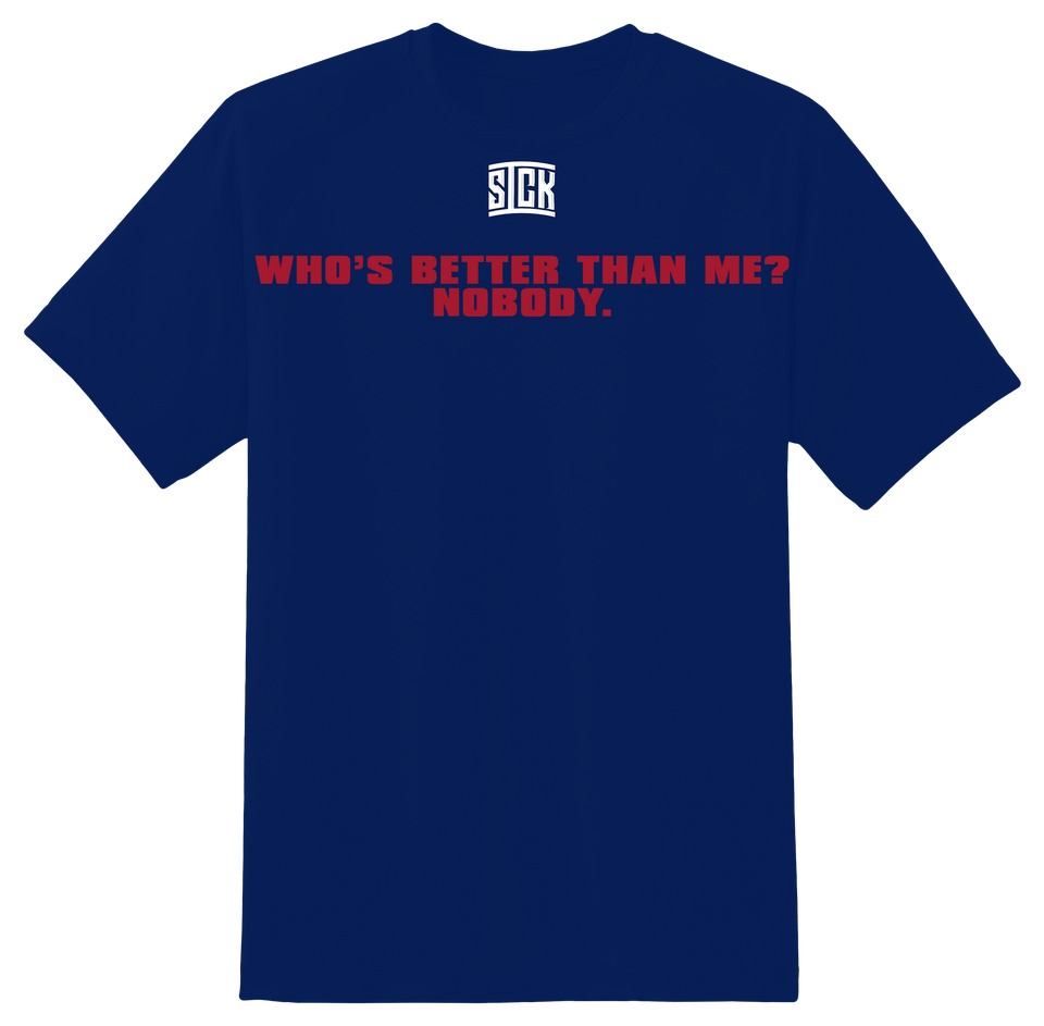 Who's Better Than Me? T-Shirt